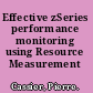 Effective zSeries performance monitoring using Resource Measurement Facility