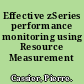 Effective zSeries performance monitoring using Resource Measurement Facility