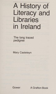 A history of literacy and libraries in Ireland : the long traced pedigree /
