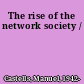 The rise of the network society /