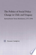 The politics of social policy change in Chile and Uruguay : retrenchment versus maintenance, 1973-1998 /