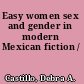 Easy women sex and gender in modern Mexican fiction /