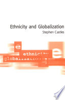 Ethnicity and globalization from migrant worker to transnational citizen /