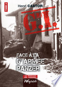 Le G.I. face à la 6e armée Panzer. la route sanglante /