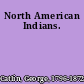 North American Indians.