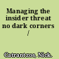 Managing the insider threat no dark corners /