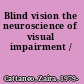 Blind vision the neuroscience of visual impairment /