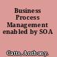 Business Process Management enabled by SOA
