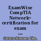 ExamWise CompTIA Network+ certification for exam N10-002 CompTIA Network+ technology