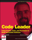 Code leader using people, tools, and processes to build successful software /