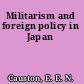 Militarism and foreign policy in Japan