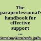 The paraprofessional's handbook for effective support in inclusive classrooms /