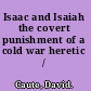 Isaac and Isaiah the covert punishment of a cold war heretic /