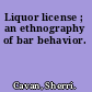 Liquor license ; an ethnography of bar behavior.