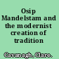 Osip Mandelstam and the modernist creation of tradition