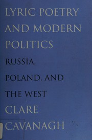 Lyric poetry and modern politics : Russia, Poland, and the West /