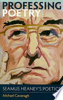 Professing poetry : Seamus Heaney's poetics /