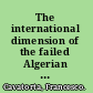 The international dimension of the failed Algerian transition democracy betrayed? /