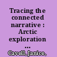 Tracing the connected narrative : Arctic exploration in British print culture, 1818-1860 /