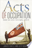 Acts of occupation : Canada and Arctic sovereignty, 1918-25 /