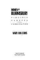 Women of Bloomsbury : Virginia, Vanessa, and Carrington /