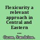 Flexicurity a relevant approach in Central and Eastern Europe /