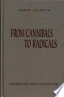 From cannibals to radicals figures and limits of exoticism /