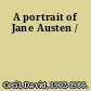 A portrait of Jane Austen /