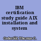 IBM certification study guide AIX installation and system recovery