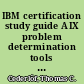 IBM certification study guide AIX problem determination tools and techniques