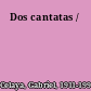 Dos cantatas /