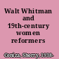 Walt Whitman and 19th-century women reformers