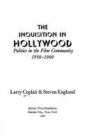 The inquisition in Hollywood : politics in the film community, 1930-1960 /