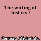 The writing of history /