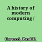 A history of modern computing /