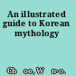 An illustrated guide to Korean mythology