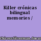 Killer crónicas bilingual memories /