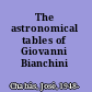 The astronomical tables of Giovanni Bianchini