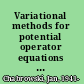 Variational methods for potential operator equations with applications to nonlinear elliptic equations /