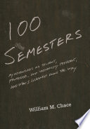 100 semesters my adventures as student, professor, and university president, and what I learned along the way /