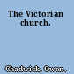 The Victorian church.