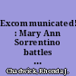 Excommunicated! : Mary Ann Sorrentino battles the Catholic Church over reproductive rights in Rhode Island, 1985-1986 /