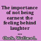 The importance of not being earnest the feeling behind laughter and humor /