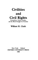 Civilities and civil rights : Greensboro, North Carolina, and the Black struggle for freedom /