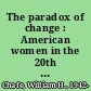 The paradox of change : American women in the 20th century /