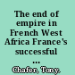 The end of empire in French West Africa France's successful decolonization? /