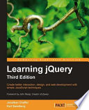 Learning jQuery create better interaction, design, and Web development with simple JavaScript techniques /