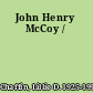 John Henry McCoy /