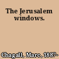 The Jerusalem windows.