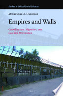 Empires and walls : globalization, migration, and colonial domination /